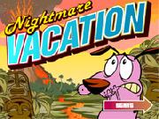 Courage Nightmare Vacation